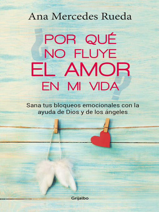 Title details for ¿Por qué no fluye el amor en mi vida? by Ana Mercedes Rueda - Wait list